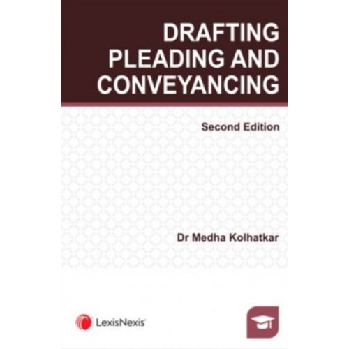 LexisNexis's Drafting, Pleading and Conveyancing [DPC] by Medha Kolhatkar [Edn. Reprint 2024]